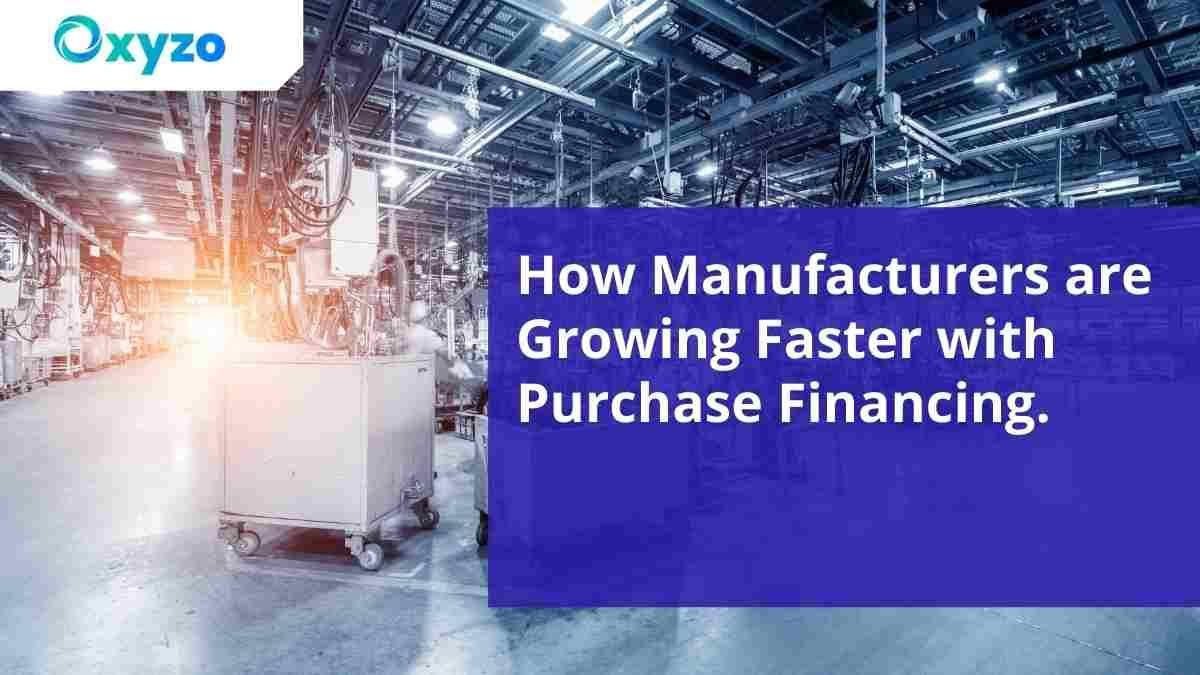how-manufacturers-are-growing-faster-with-purchase-financing