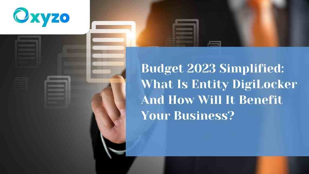 budget-2023-simplified-what-is-entity-digilocker-and-how-will-it-benefit-your-business