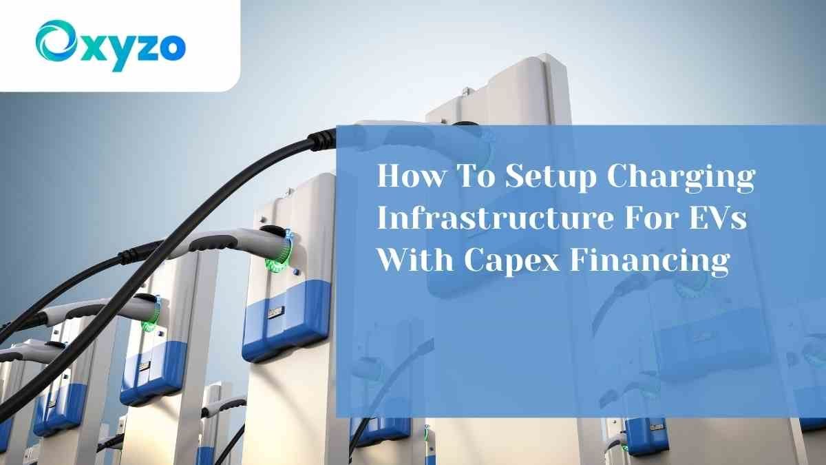 how-to-setup-charging-infrastructure-for-evs-with-capex-financing