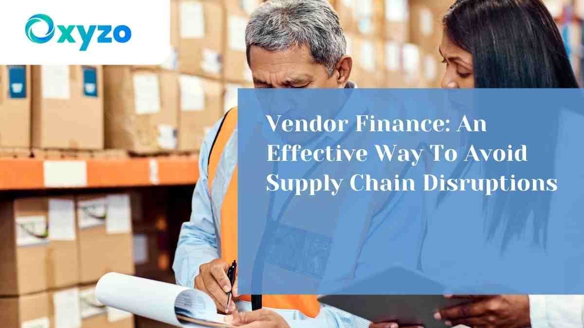 vendor-finance-an-effective-way-to-avoid-supply-chain-disruptions