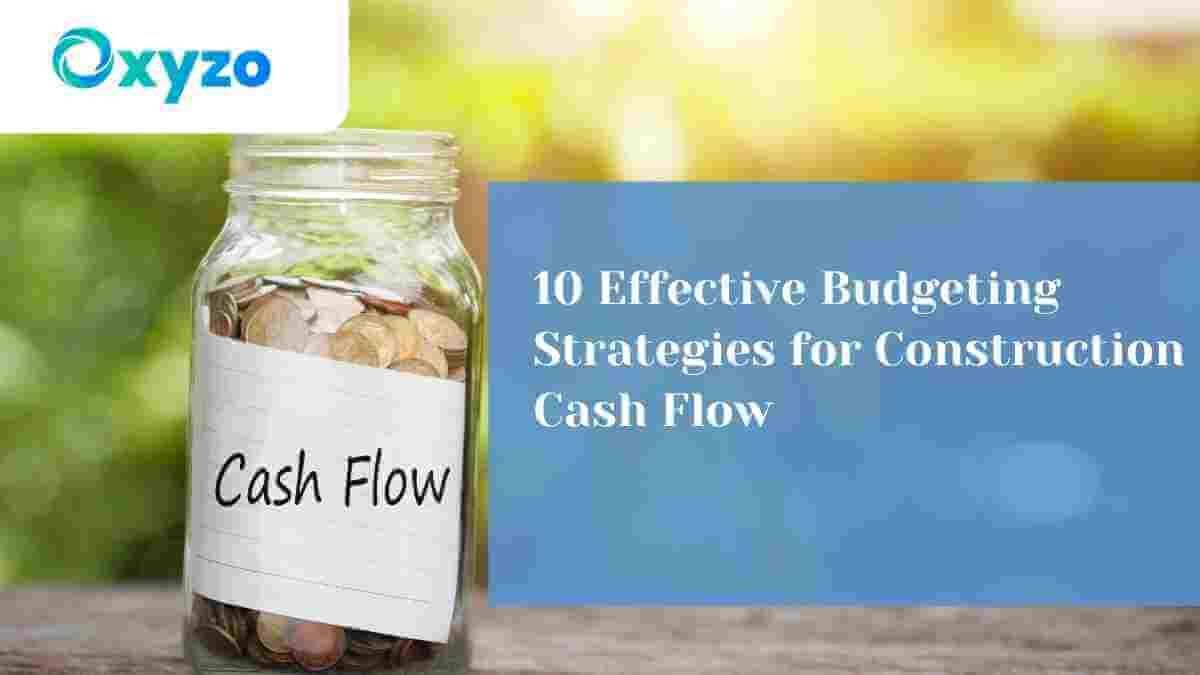 10 Effective Budgeting Strategies For Construction Cash Flow 7344