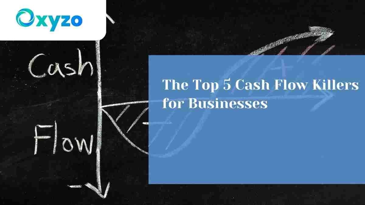 the-top-5-cash-flow-killers-for-businesses-strategies-to-safeguard-your-financial-health