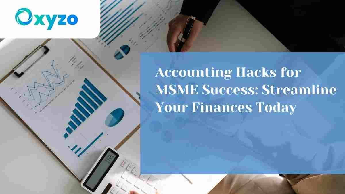 accounting-hacks-for-msme-success-streamline-your-finances-today