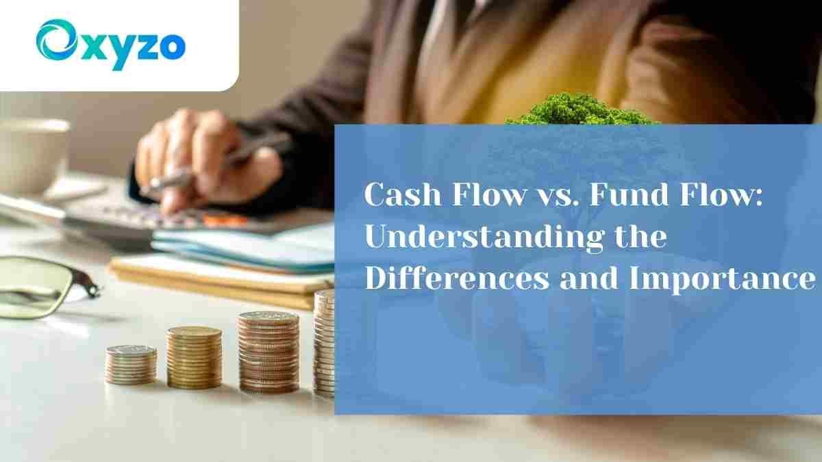 cash-flow-vs-fund-flow-understanding-the-differences-and-importance