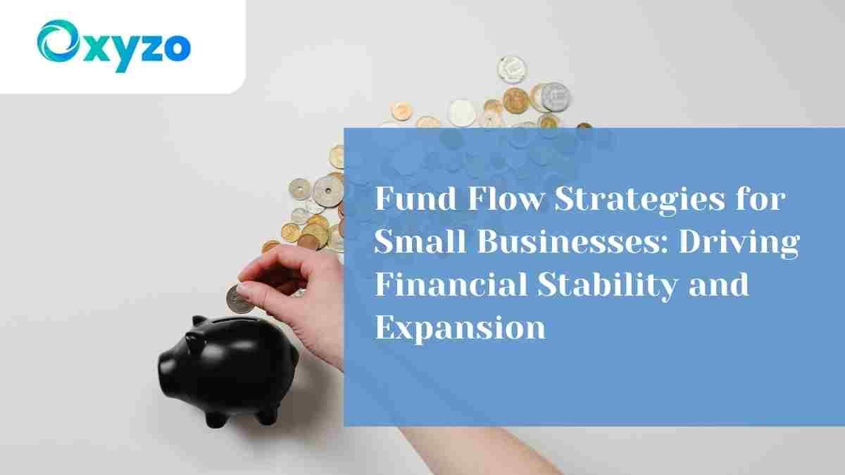 fund-flow-strategies-for-small-businesses-driving-financial-stability-and-expansion