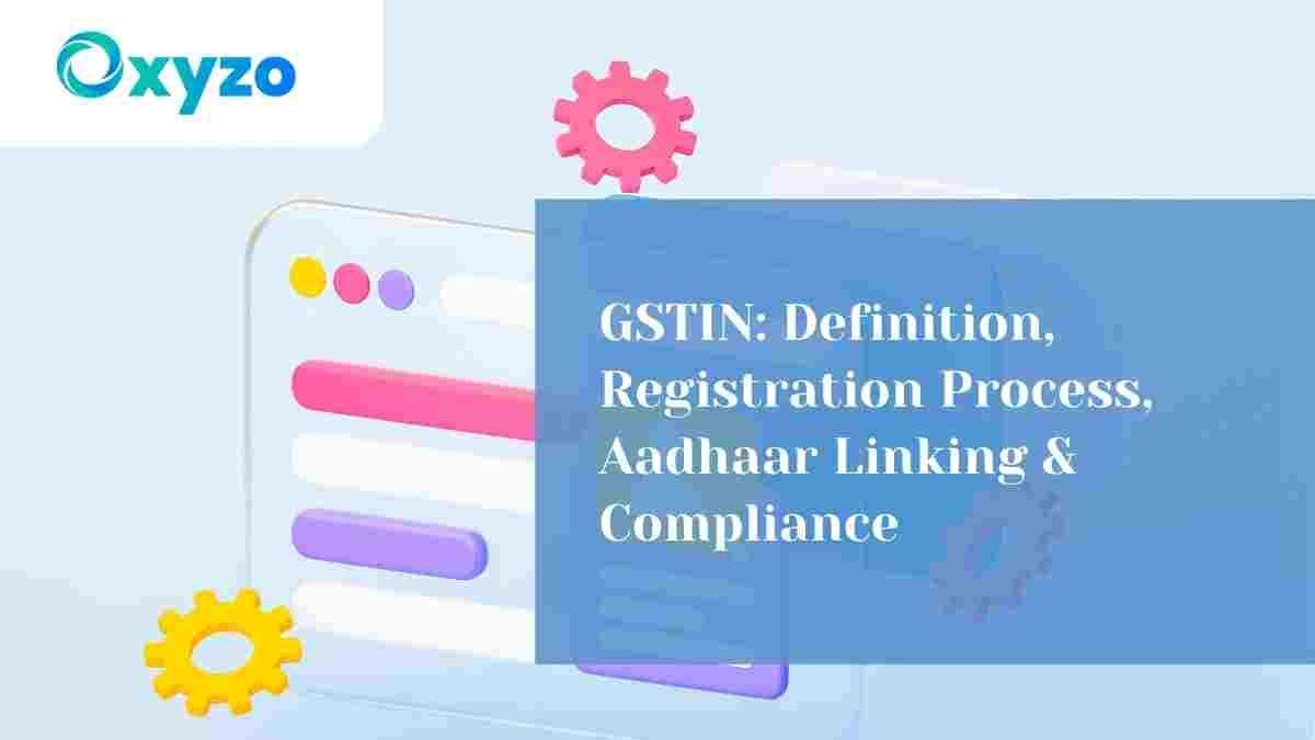 gstin-definition-registration-process-aadhaar-linking-compliance