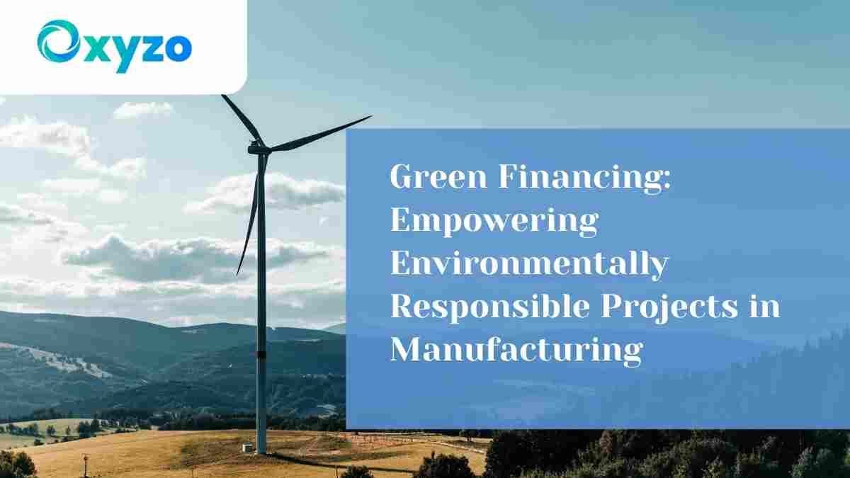 green-financing-empowering-environmentally-responsible-projects-in-manufacturing