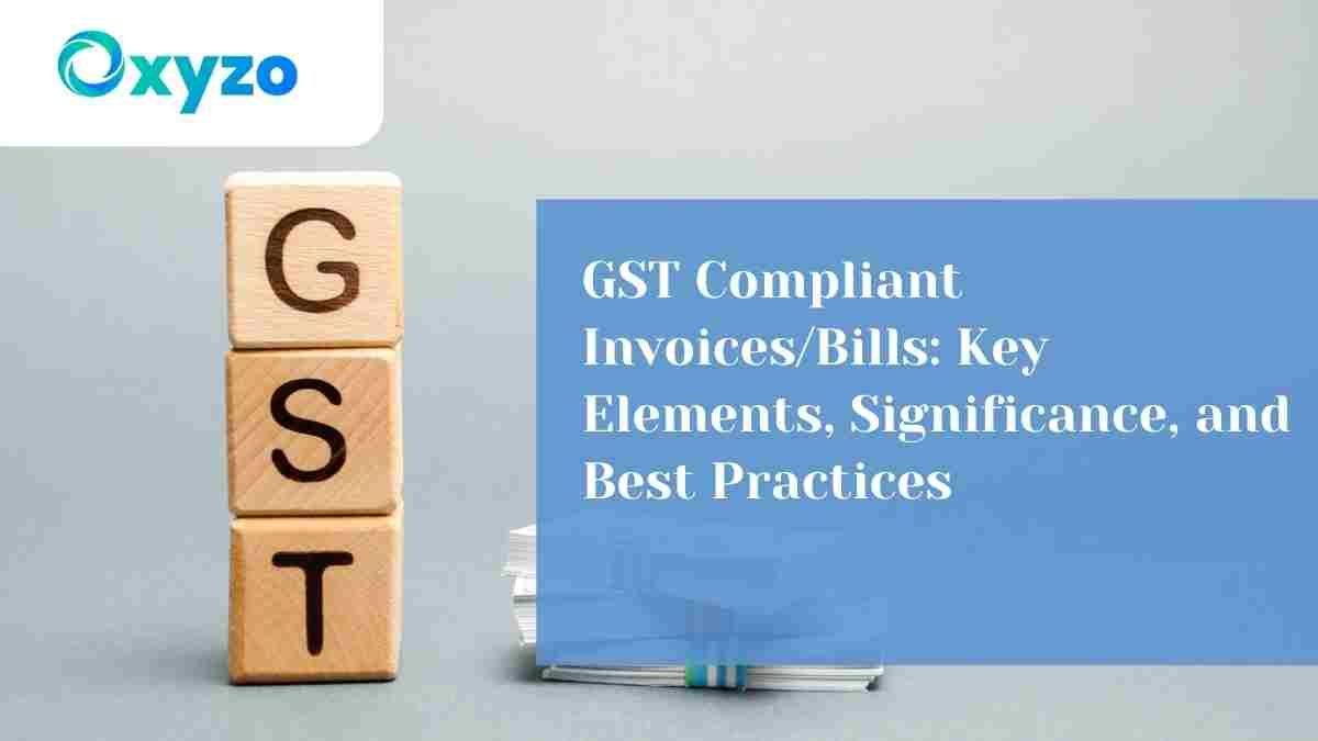 gst-compliant-invoices-bills-key-elements-significance-and-best-practices