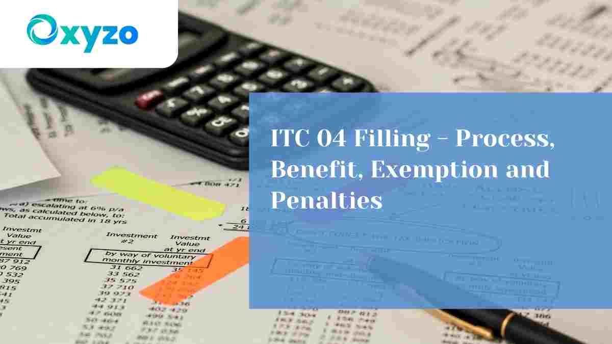 itc-04-filling-process-benefit-exemption-and-penalties
