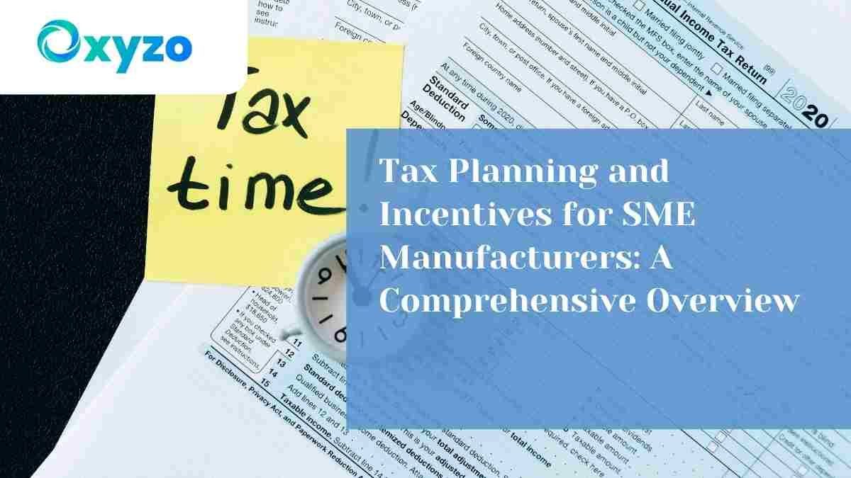 tax-planning-and-incentives-for-sme-manufacturers-a-comprehensive-overview