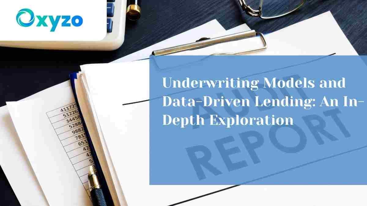 underwriting-models-and-data-driven-lending-an-in-depth-exploration