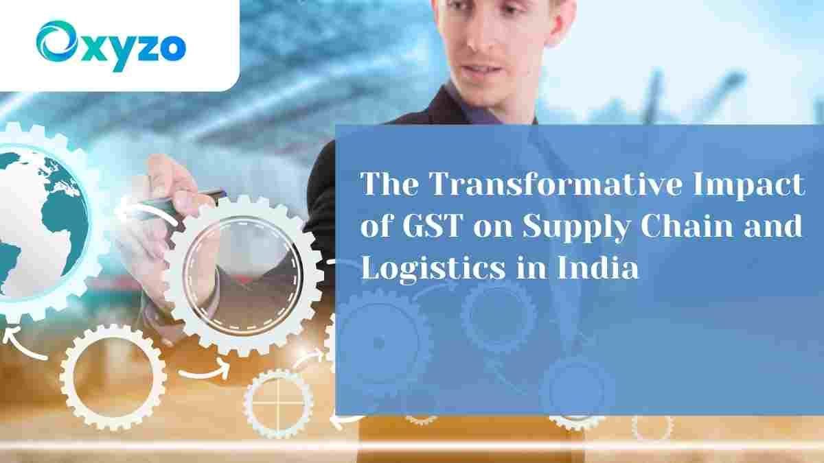 the-impact-of-gst-regulations-on-supply-chain-and-logistics-in-india