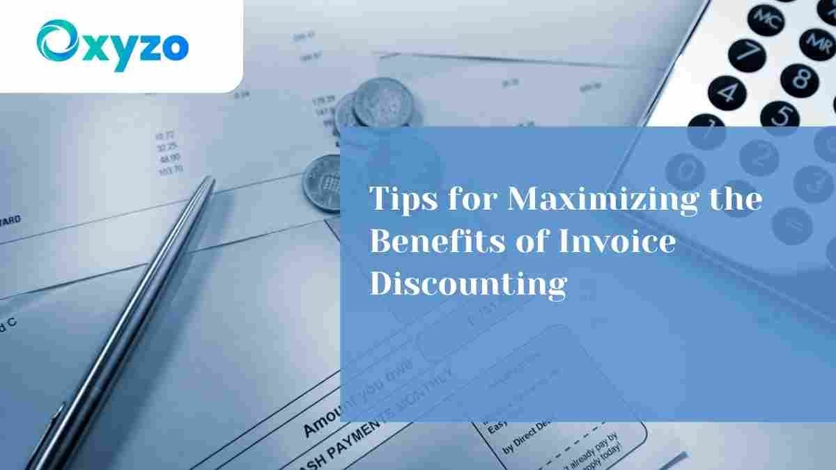 tips-for-maximizing-the-benefits-of-invoice-discounting