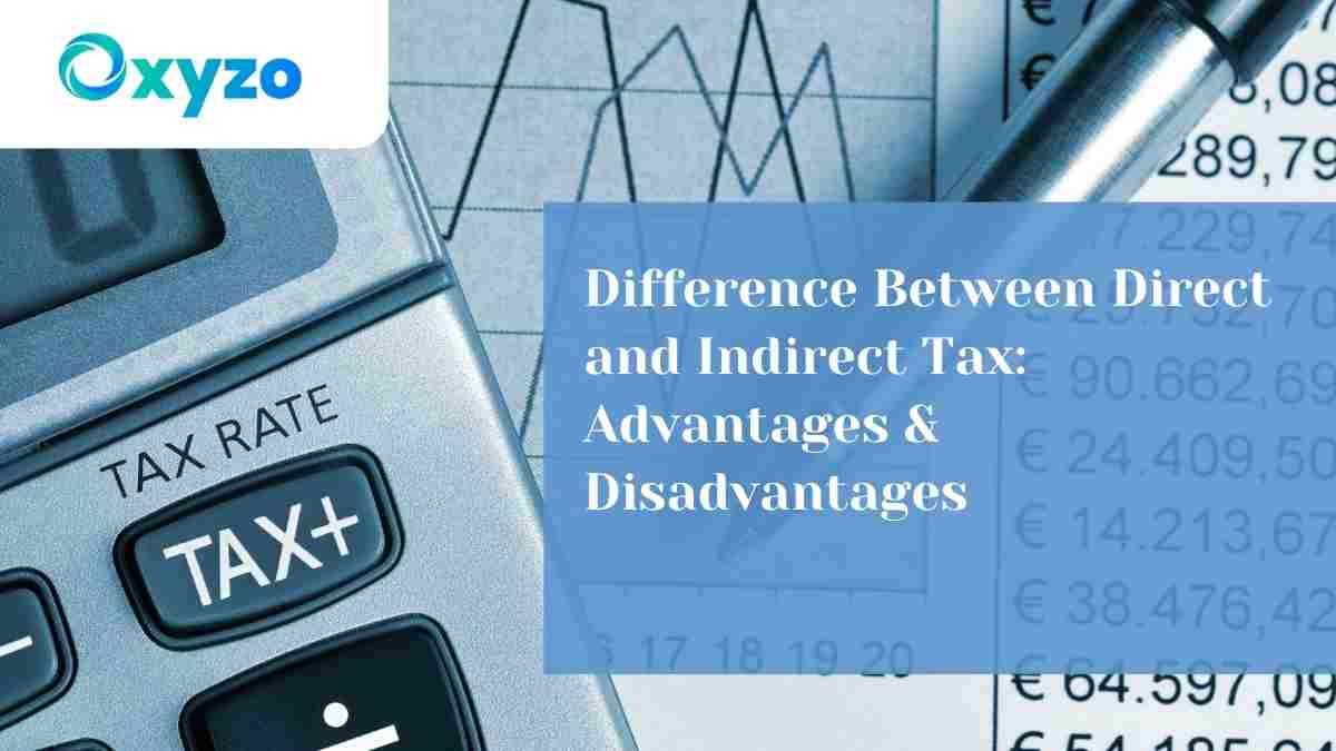 Difference between Direct and Indirect Tax Advantages & Disadvantages